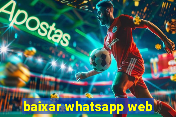 baixar whatsapp web